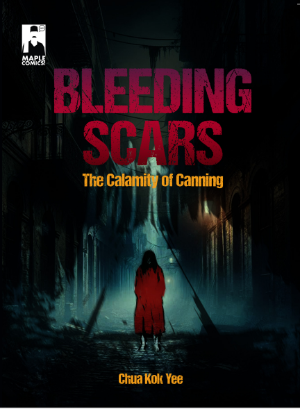 Bleeding Scars: The Calamity of Canning by Chua Kok Yee – daphne lee